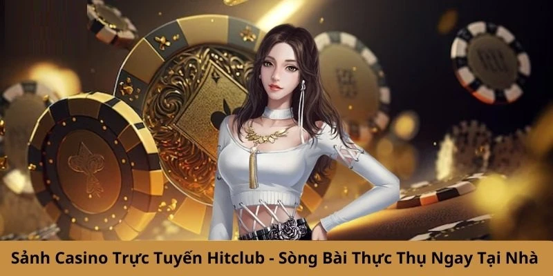 Đánh giá casino HITCLUB